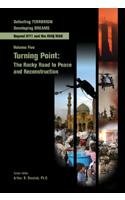 Turning Point: The Rocky Road To Peace And Reconstruction : Vol 5 Beyond 9/11 and the Iraq War (Defeating Terrorism Developing Dreams)