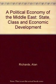 A Political Economy Of The Middle East: State, Class, And Economic Development