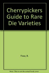 Cherrypickers' Guide to Rare Die Varieties