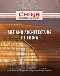 Art and Architecture of China (China: the Emerging Superpower)