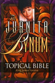 The Juanita Bynum Topical Bible: King James Version