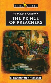 Charles Spurgeon The Prince Of Preachers (Traiblazers)