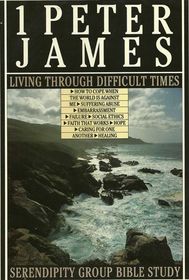 1 Peter & James: Living Through Difficult Times