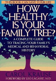 How Healthy Is Your Family Tree? A Complete Guide to Tracing Your Family's Medical and Behavioral History