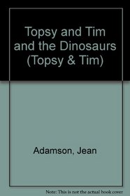 Topsy and Tim and the Dinosaurs (Topsy & Tim)