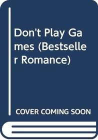 Don't Play Games (Bestseller Romance)