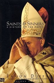 Saints and Sinners: A History of the Popes, Second Edition