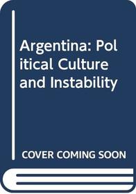 Argentina: Political Culture and Instability