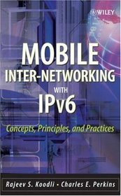 Mobile Inter-networking with IPv6: Concepts, Principles and Practices