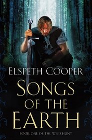 Songs of the Earth (Wild Hunt, Bk 1)