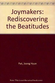 Joymakers: Rediscovering the Beatitudes