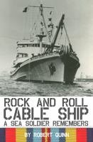 Rock and Roll Cable Ship: A Sea Soldier Remembers