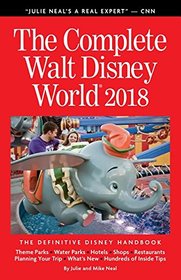 The Complete Walt Disney World 2018: The Definitive Disney Handbook