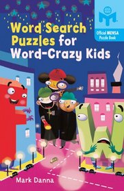 Word Search Puzzles for Word-Crazy Kids (Mensa)