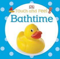 Touch and Feel: Bathtime