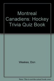 Montreal Canadiens: Hockey Trivia Quiz Book