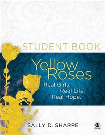 Yellow Roses Student Book: Real Girls. Real Life. Real Hope. (Navpress Devotional Readers)