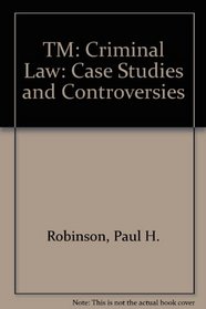 TM: Criminal Law: Case Studies and Controversies