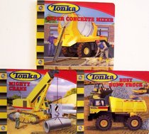 Tonka Busy Dump Truck / Tonka Super Concrete Mixer / Tonka Mighty Crane-3 Board Book Set (Tonka)