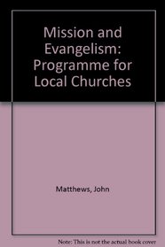 Mission and Evangelism: Programme for Local Churches
