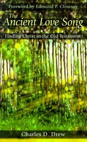 The Ancient Love Song: Finding Christ in the Old Testament