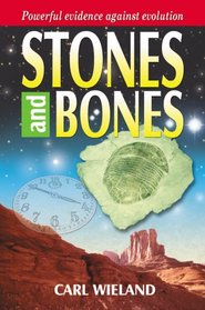 Stones and Bones: Powerful Evidence Against Evolution