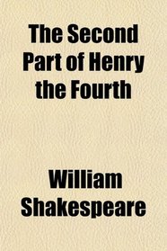 The Second Part of Henry the Fourth