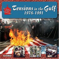 Tensions in the Gulf, 1978-1991 (The Making of the Middle East)