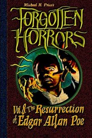 Forgotten Horrors Vol. 8: The Resurrection of Edgar Allan Poe (Volume 8)