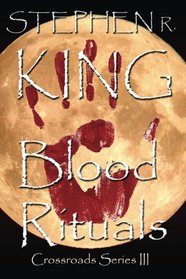 Blood Rituals (The Crossroads Series) (Volume 3)