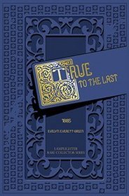 True to the Last (Lamplighter Rare Collector Series)