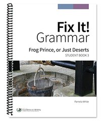 Fix It! Grammar: Frog Prince, or Just Deserts, Student Book 3