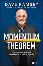 The Momentum Theorem: How to Create Unstoppable Momentum in All Areas of Your Life