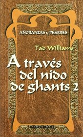 A TRAVES DEL NIDO DE GHANTS 2 (A'ORANZAS Y PESARES BOLSILLO 06) FANTASIA EPICA