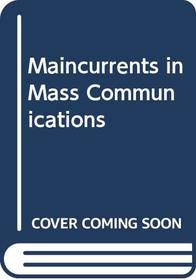 Maincurrents in Mass Communications