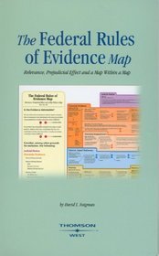 The Federal Rules of Evidence Map: Relevance, Prejudicial Effect and a Map Within a Map
