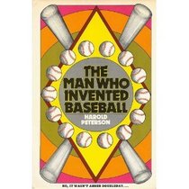 The man who invented baseball