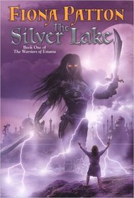 The Silver Lake (Warriors of Estavia, Bk 1)