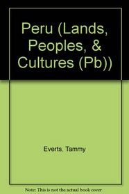 Peru the People and Culture: The People and the Culture (Lands, Peoples, and Cultures)