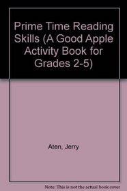 Prime Time Reading Skills (A Good Apple Activity Book for Grades 2-5)