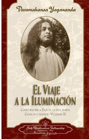 El Viaje a la IluminaciÃ³n (Journey to Self-Realization) (Charlas Y Ensayos) (Spanish Edition)