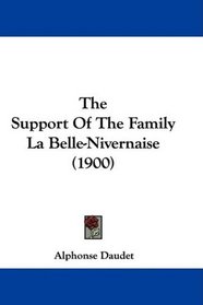 The Support Of The Family La Belle-Nivernaise (1900)