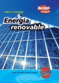 Energia renovable/ Renewable Energy (Sobre La Energia/ Energy Essentials) (Spanish Edition)
