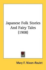 Japanese Folk Stories And Fairy Tales (1908)