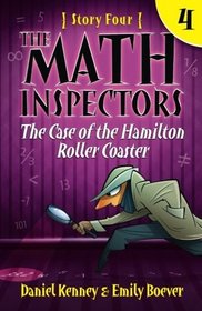 The Math Inspectors 4: The Case of the Hamilton Roller Coaster (Volume 4)