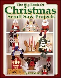 The Big Book of Christmas Scroll Saw Projects: Fun  Functional Crafts to Make  Give