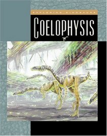 Coelophysis (Exploring Dinosaurs)