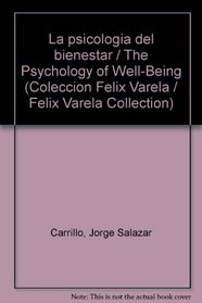 La psicologia del bienestar (Coleccion Felix Varela / Felix Varela Collection) (Spanish Edition)