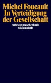 In Verteidigung der Gesellschaft. Vorlesungen am College de France ( 1975 - 1976).