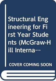 Structural Engineering for First Year Students (Mcgraw-Hill International Series in Civil Engineering)